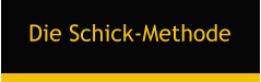 Die Schick-Methode